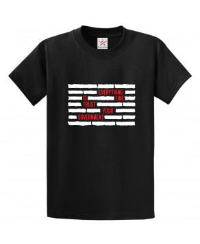 Everything Is Fine Trust Your Government Classic Unisex Kids and Adults Political T-Shirt